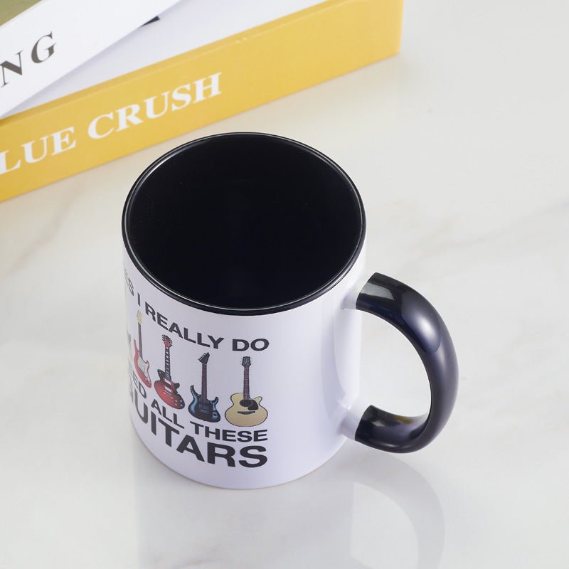 Yes I Really Do Need All These Guitars Ceramic Coffee Mug top view