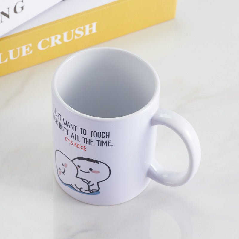 "I Want to Touch Your Butt" Funny White Ceramic Coffee Mug top view